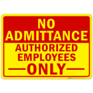 No Admittance, Authorized Employees Only Yellow Sign
