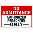No Admittance, Authorized Personnel Only Sign