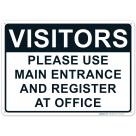 Visitors Please Use Main Entrance Register At Office Sign