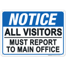 Notice All Visitors Must Report To Main Office Sign
