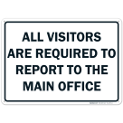 All Visitors Report To The Main Office Sign