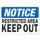 Notice Restricted Area Keep Out Sign