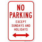 Except Sunday And Holidays Bidirectional No Parking Sign