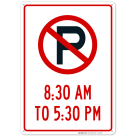 8.30Am - 5.30Pm No Parking Symbol Sign