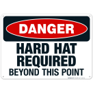 Danger Hard Hats Required Beyond This Point Sign, OSHA Danger Sign