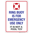 Ring Buoy is for Emergency Use Only, It is Not A Pool Toy Sign
