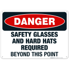 Danger Safety Glasses And Hard Hats Required Beyond This Point Sign, OSHA Danger Sign