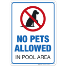 No Pets Allowed in Pool Area Sign, Pool Sign