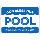 Pool Sign Funny, God Bless Our Pool, Its Our Only Liquid Asset Sign
