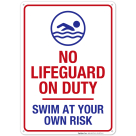 No Lifeguard On Duty Sign, Swim At Your Own Risk Pool Sign