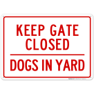 Dogs in Yard Sign, Please Keep Gate Closed Sign