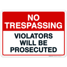 No Trespassing Sign, Violators Will Be Prosecuted