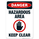 Hazardous Area Keep Clear Sign, OSHA Danger Sign