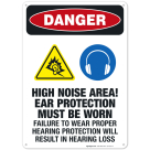 High Noise Area Ear Protection Must Be Worn Sign, OSHA Danger Sign, (SI-4241)