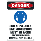 High Noise Area Ear Protection Must Be Worn Sign, OSHA Danger Sign, (SI-4242)