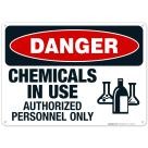 Chemicals In Use Authorized Personnel Only Sign, OSHA Danger Sign