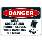 Wear Goggles And Rubber Gloves When Handling Chemicals Sign, OSHA Danger Sign