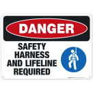 Safety Harness And Lifeline Required Sign, OSHA Danger Sign