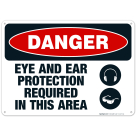 Eye And Ear Protection Required In This Area Sign, OSHA Danger Sign