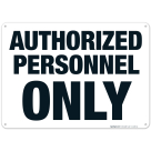 Authorized Personnel Only Sign, OSHA Danger Sign, (SI-4289)