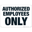 Authorized Employees Only Sign, OSHA Danger Sign