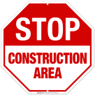 Stop Construction Area Sign, OSHA Danger Sign