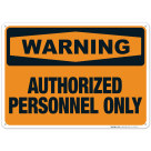 Authorized Personnel Only Sign, OSHA Warning Sign