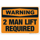 2 Man Lift Required Sign, OSHA Warning Sign