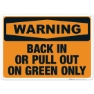 Back In Or Pull Out On Green Only Sign, OSHA Warning Sign, (SI-4351)