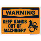 Keep Hands Out Of Machinery Sign, OSHA Warning Sign, (SI-4362)