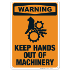 Keep Hands Out Of Machinery Sign, OSHA Warning Sign, (SI-4369)