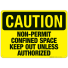 Non-Permit Confined Space Keep Out Unless Authorized Sign, OSHA Caution Sign