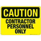 Contractor Personnel Only Sign, OSHA Caution Sign