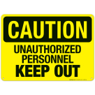Unauthorized Personnel Keep Out Sign, OSHA Caution Sign
