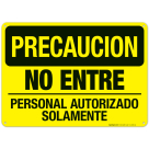 Do Not Enter Authorized Only Spanish Sign, OSHA Caution Sign