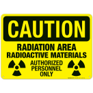 Radiation Area Radioactive Materials Authorized Personnel Only Sign, OSHA Caution Sign