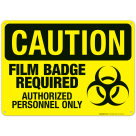 Film Badge Required Authorized Personnel Only Sign, OSHA Caution Sign