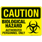 Biological Hazard Authorized Personnel Only Sign, OSHA Caution Sign