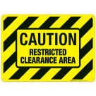 Restricted Clearance Area Sign, OSHA Caution Sign