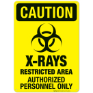 X-Rays Restricted Area Authorized Personnel Only Sign, OSHA Caution Sign