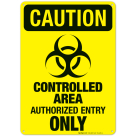 Controlled Area Authorized Entry Only Sign, OSHA Caution Sign