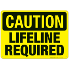 Lifeline Required Sign, OSHA Caution Sign