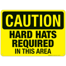 Hard Hats Required In This Area Sign, OSHA Caution Sign