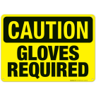 Gloves Required Sign, OSHA Caution Sign