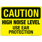 High Noise Level Use Ear Protection Sign, OSHA Caution Sign