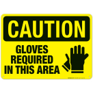 Gloves Required In This Area Sign, OSHA Caution Sign, (SI-4422)