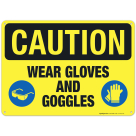 Wear Gloves And Goggles Sign, OSHA Caution Sign