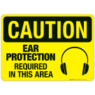 Ear Protection Required In This Area Sign, OSHA Caution Sign