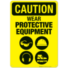Wear Protective Equipment Sign, OSHA Caution Sign