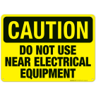 Do Not Use Near Electrical Equipment Sign, OSHA Caution Sign